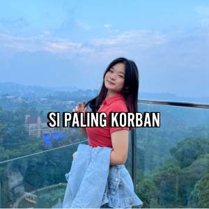 收聽DJ ARILMUSABA的DJ SI PALING KORBAN歌詞歌曲