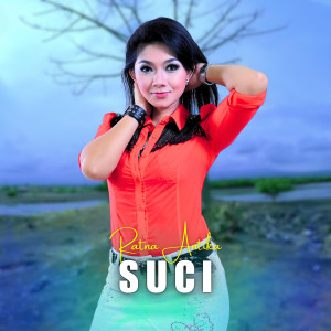 Listen to Suci song with lyrics from Ratna Antika