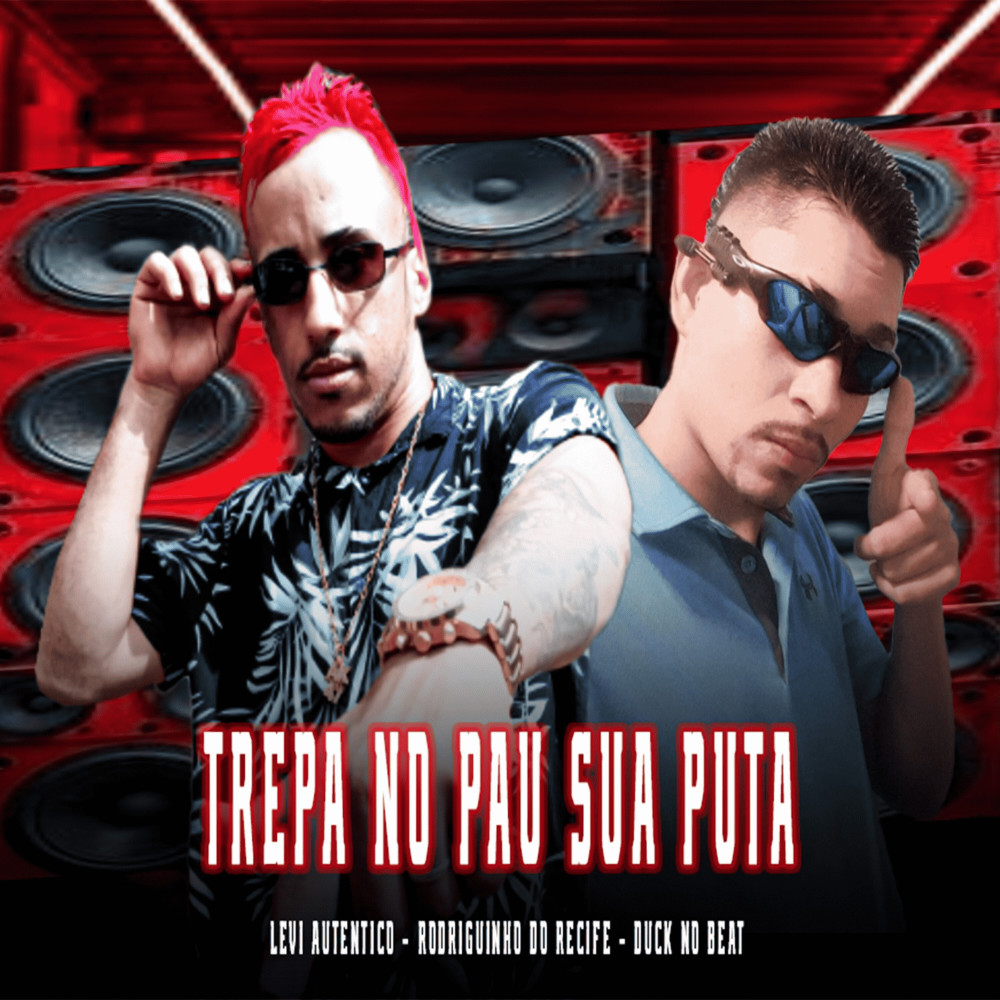 Trepa no Pau Sua Puta (Explicit)
