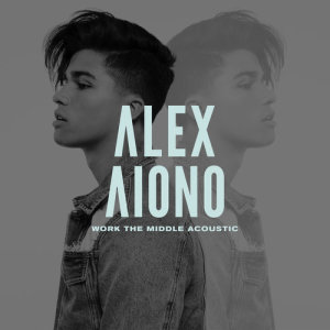 ดาวน์โหลดและฟังเพลง Work The Middle พร้อมเนื้อเพลงจาก Alex Aiono