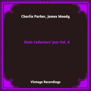 Dials Collectors' Jazz, Vol. 8 (Hq Remastered 2023) dari James Moody