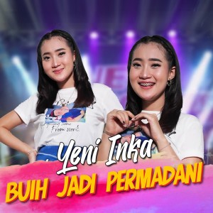 收聽Yeni Inka的Buih Jadi Permadani歌詞歌曲