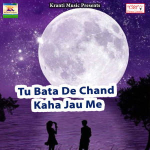 Various Artists的專輯Tu Bata De Chand Kaha Jau Me