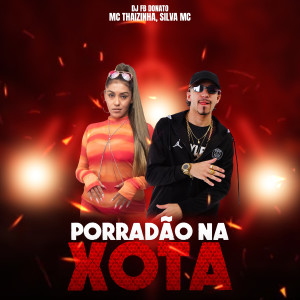 收聽DJ FB DONATO的Porradao na Xota歌詞歌曲