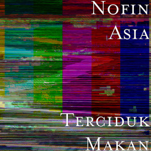 Dengarkan lagu Terciduk Makan nyanyian Nofin Asia dengan lirik