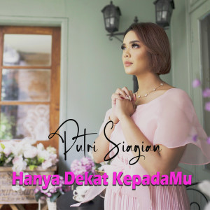 Listen to Hanya Dekat KepadaMu song with lyrics from Putri Siagian