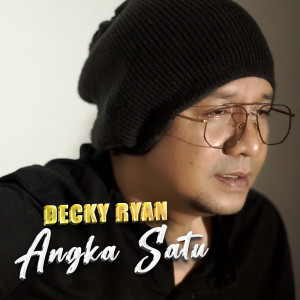 ดาวน์โหลดและฟังเพลง Angka Satu พร้อมเนื้อเพลงจาก Decky Ryan