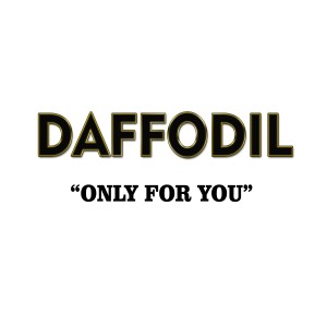ดาวน์โหลดและฟังเพลง Only for You (Radio Mix) พร้อมเนื้อเพลงจาก Daffodil