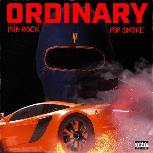 Ordinary (feat. Pop Smoke) dari PnB Rock