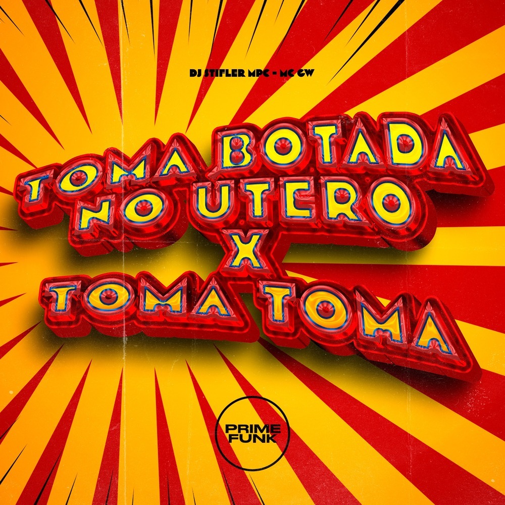 Toma Botada No Útero X Toma Toma (Explicit)
