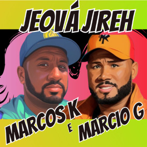ดาวน์โหลดและฟังเพลง Jeová Jireh พร้อมเนื้อเพลงจาก Marcos K