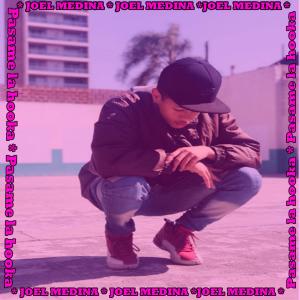 收听Joel Medina的Pasame La Hookah (Explicit)歌词歌曲