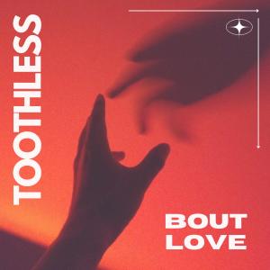 Toothless的專輯Bout Love