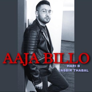 Listen to Aaja Billo song with lyrics from Hari B