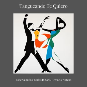 Roberto Rufino的专辑Tangueando Te Quiero