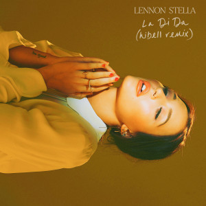 收聽Lennon Stella的La Di Da (Hibell Remix) (Aaron Redding Remix)歌詞歌曲