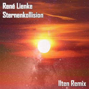 Listen to Sternenkollision (Ilten Remix) song with lyrics from René Lienke