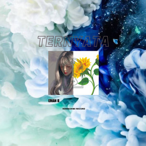 Listen to TERNYATA song with lyrics from Eman B