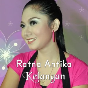收聽Ratna Antika的Kelangan歌詞歌曲