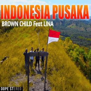 Listen to Indonesia Pusaka (feat. Lina) song with lyrics from Brown Child