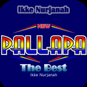 อัลบัม New Pallapa The Best Ikke Nurjanah ศิลปิน Ikke Nurjanah