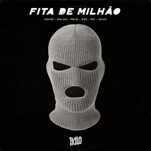 1Kilo的專輯Fita de Milhão (Explicit)