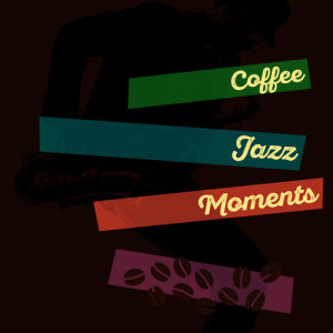 อัลบัม Coffee Jazz Moments ศิลปิน Coffee & Jazz