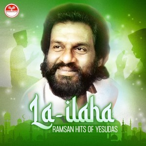 Listen to La Ilaha Illallah song with lyrics from K J Yesudas