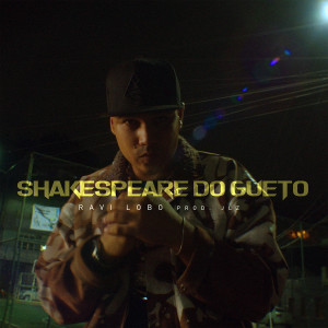 Ravi Lobo的專輯Shakespeare do Gueto (Explicit)