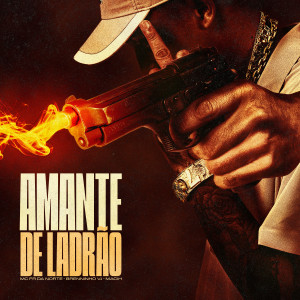 MC Fr da Norte的专辑Amante de Ladrão (Explicit)