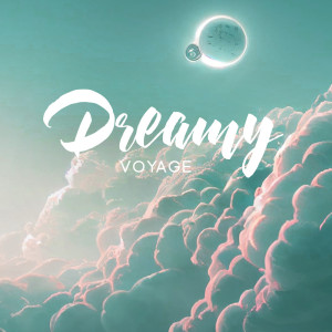 Dreamy Voyage (Beautiful & Delicate Sleep Melodies)