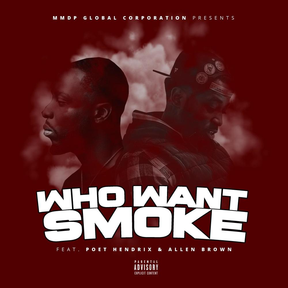 Who Want Smoke (feat. Poet Hendrix & Allen Brown) (Explicit)