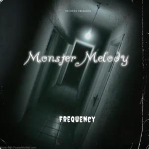 ดาวน์โหลดและฟังเพลง Monster Melody พร้อมเนื้อเพลงจาก FreQuency