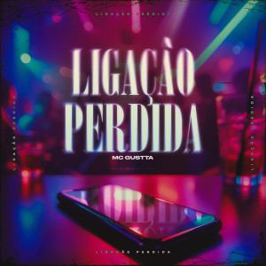 MC Gustta的專輯Ligação Perdida (Explicit)