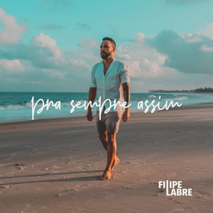 Listen to Pra Sempre Assim song with lyrics from Filipe Labre