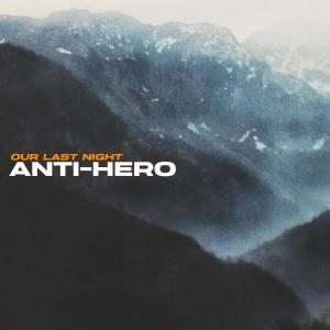 ดาวน์โหลดและฟังเพลง Anti-Hero พร้อมเนื้อเพลงจาก Our Last Night