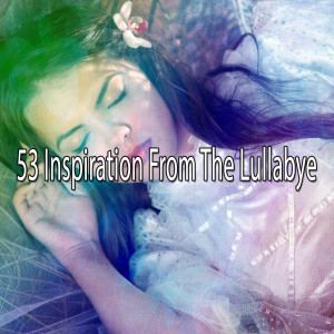 Nature Sounds Nature Music的專輯53 Inspiration from the Lullabye