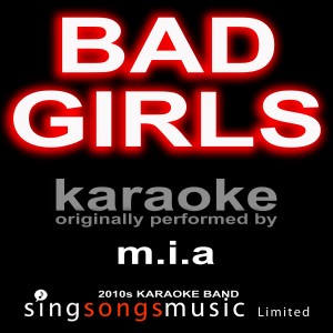 ดาวน์โหลดและฟังเพลง Bad Girls (Originally Performed By M.I.A) [Karaoke Audio Version] (Karaoke Audio Version) พร้อมเนื้อเพลงจาก 2010s Karaoke Band