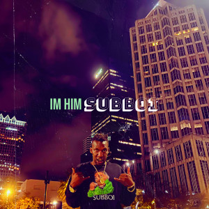 Im Him (Explicit) dari SUBBOI