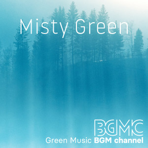 Album Misty Green from Green Music BGM channel