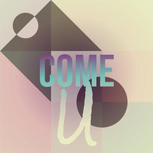 Dengarkan Come U lagu dari Lloy Offin dengan lirik
