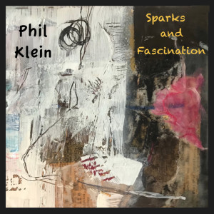 Dengarkan Sparks and Fascination lagu dari Phil Klein dengan lirik