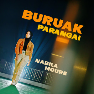 Listen to Buruak Parangai song with lyrics from Nabila Moure