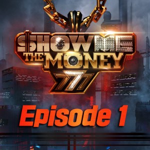 Show Me The Money的專輯Show Me the Money 777 (Episode 1) (Explicit)