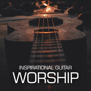 Integrity's Hosanna! Music的專輯Inspirational Guitar Worship