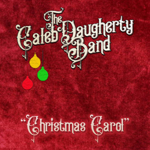 Album Christmas Carol from The Caleb Daugherty Band