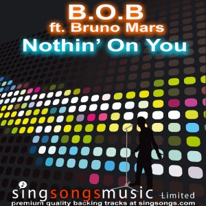 收聽2010s Karaoke Band的Nothin' On You (Cover version with vocal guide)(In the style of B.O.B ft. Bruno Mars)歌詞歌曲