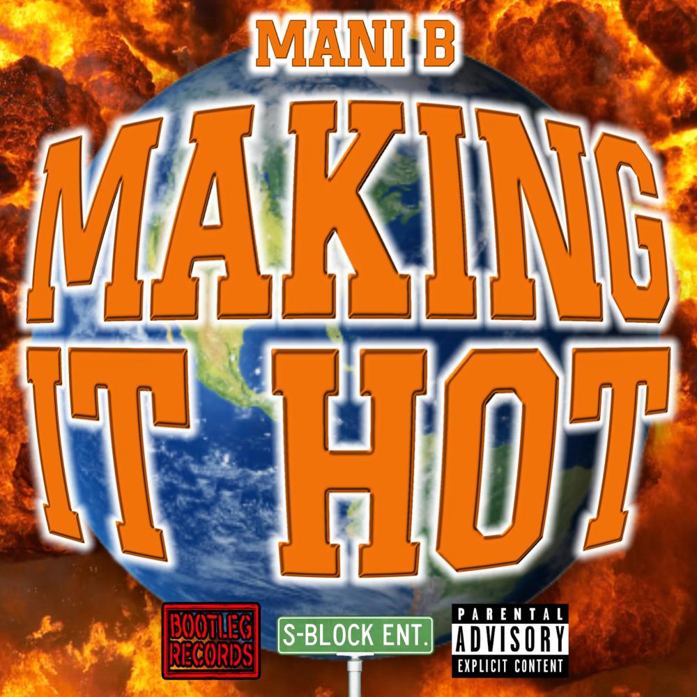MAKING IT HOT (feat. Mani B) (Explicit)