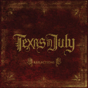 อัลบัม Reflections ศิลปิน Texas In July