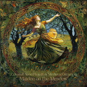 Celestial Aeon Project的專輯Maiden on the Meadow